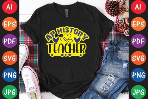 AP History Teacher Graphics & T-Shirt Designs