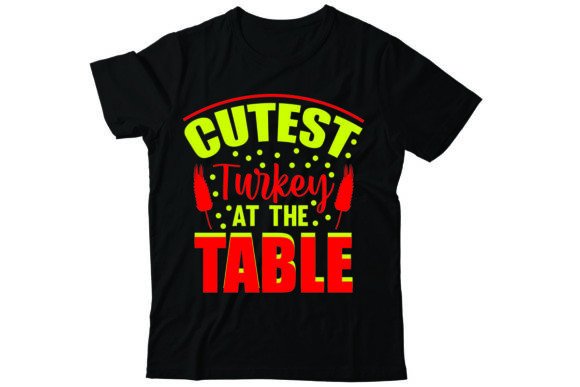 Cutest Turkey at the Table: Graphics & T-Shirt Designs