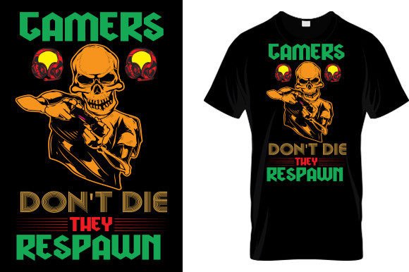 GAMER DON T DIE THEY... Graphics & T-Shirt Designs
