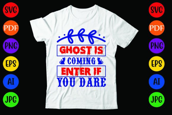 Ghost is Coming Enter if You Dare: Halloween Graphics & T-Shirt Designs