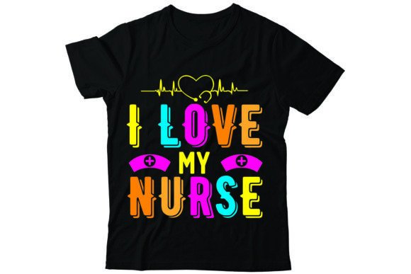I Love My Nurse Graphics & T-Shirt Designs