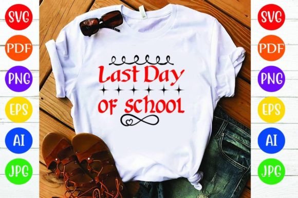 Last Day of School: Graphics & T-Shirt Designs