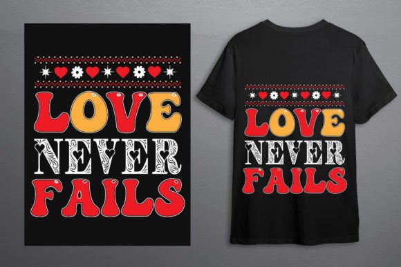 Love Never Fails Valentine Graphics for T-Shirt Designs