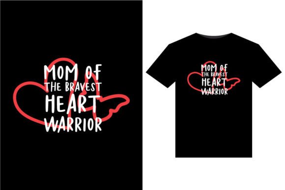 Mom of the Bravest Heart: Graphics for Purpose-Driven T-Shirt Designs
