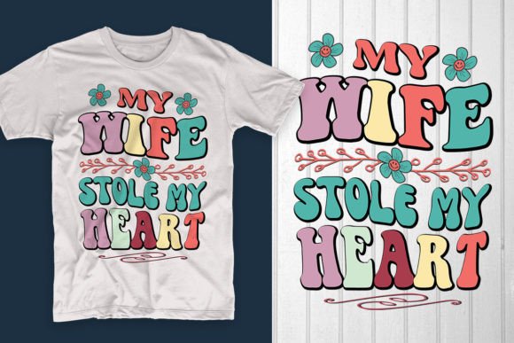 My Wife Stole My Heart: Graphics & T-Shirt Designs
