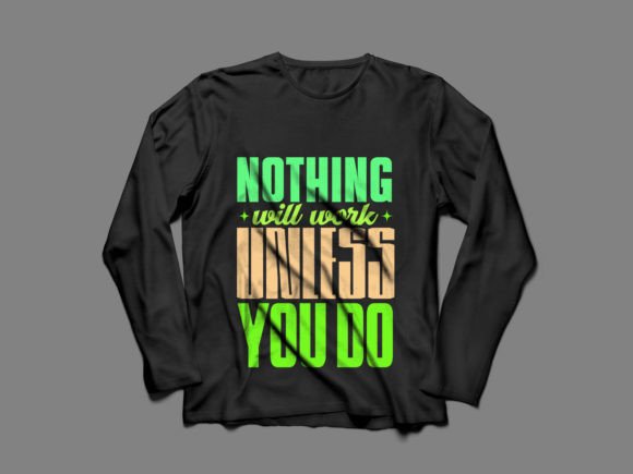 Nothing Will Work T-Shirt Design: Graphics for Real Crafting