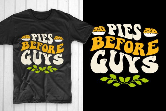 Pies Before Guys Thanksgiving Shirt: Graphics & T-Shirt Designs