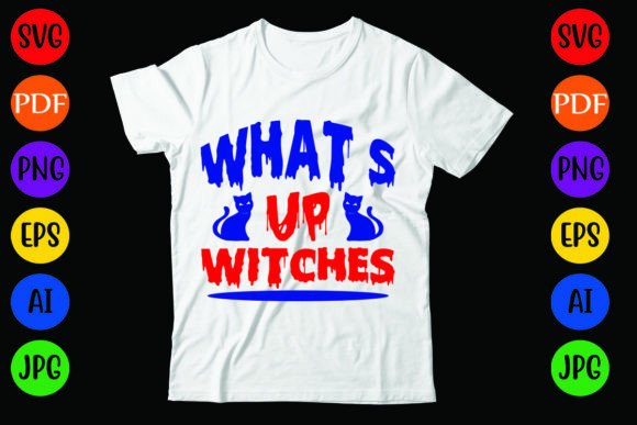 What’s Up Witches: Halloween Graphics & T-Shirt Designs